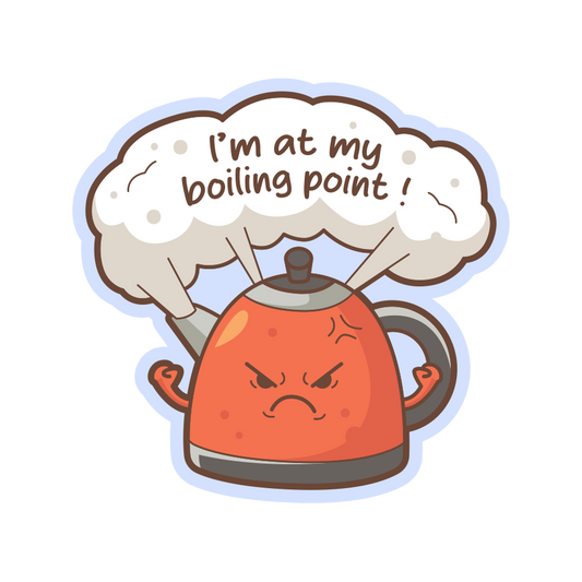 Cartoon kettle with steam and angry expression saying 'I'm at my boiling point!' on a white background