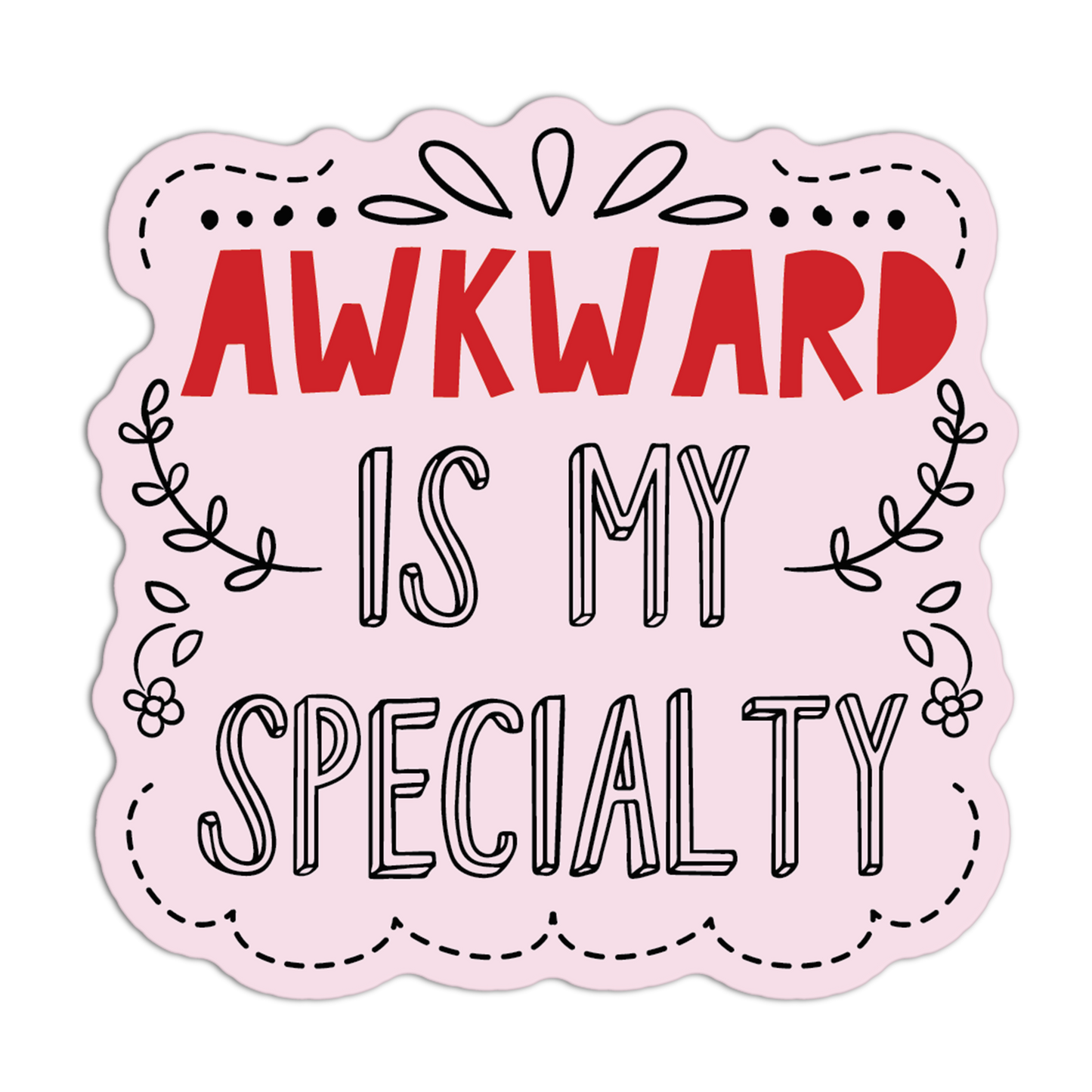 Pink sign with text 'AWKWARD IS MY SPECIALTY' on a white background