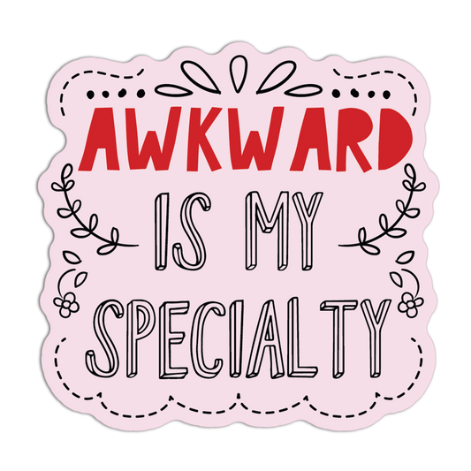 Pink sign with text 'AWKWARD IS MY SPECIALTY' on a white background