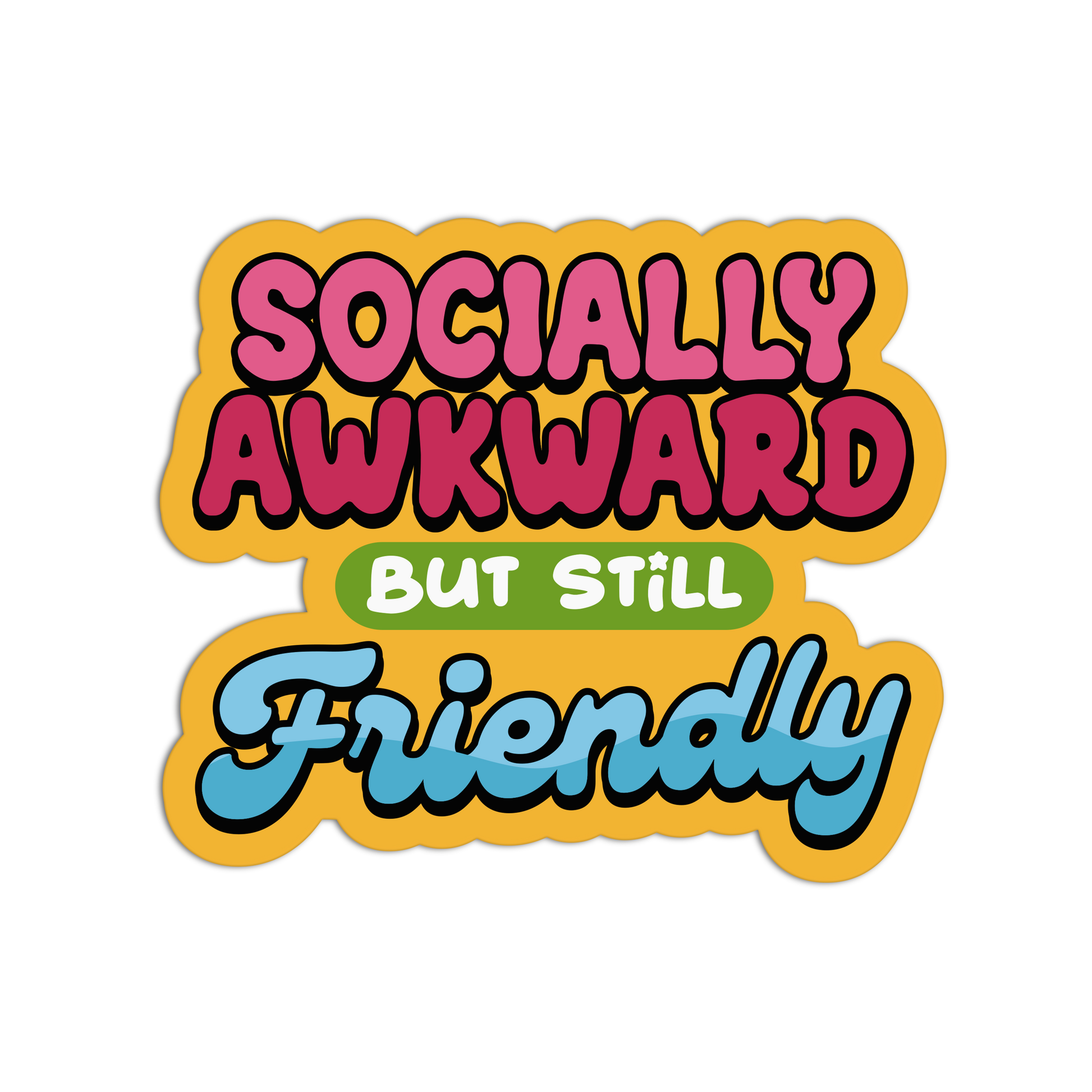 Colorful text sticker with 'Socially Awkward But Still Friendly' on a white background