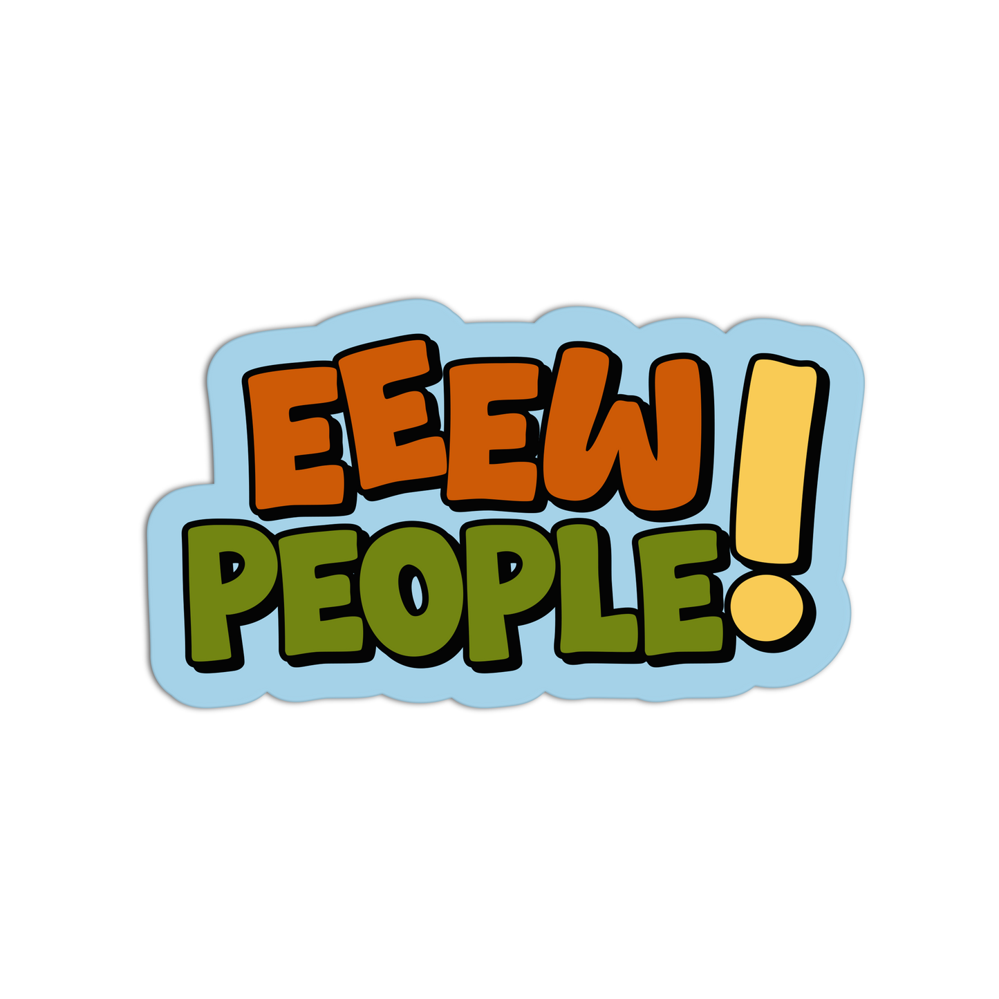 Cartoon-style text 'EEEW! PEOPLE!' with colorful letters on a white background