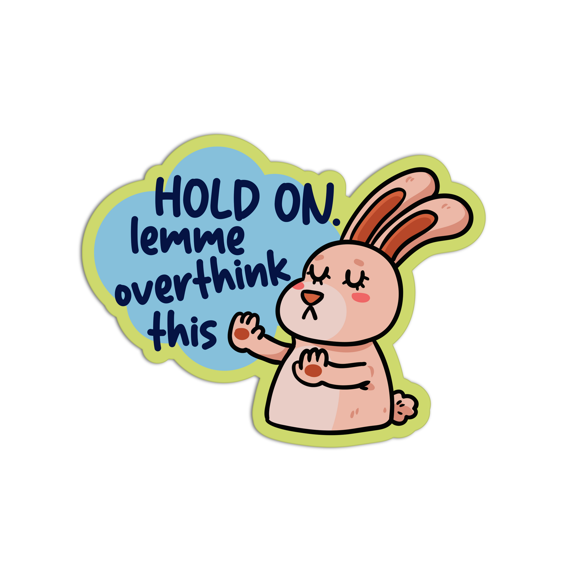Cartoon rabbit with a speech bubble saying 'Hold on, lemme overthink this' on a white background