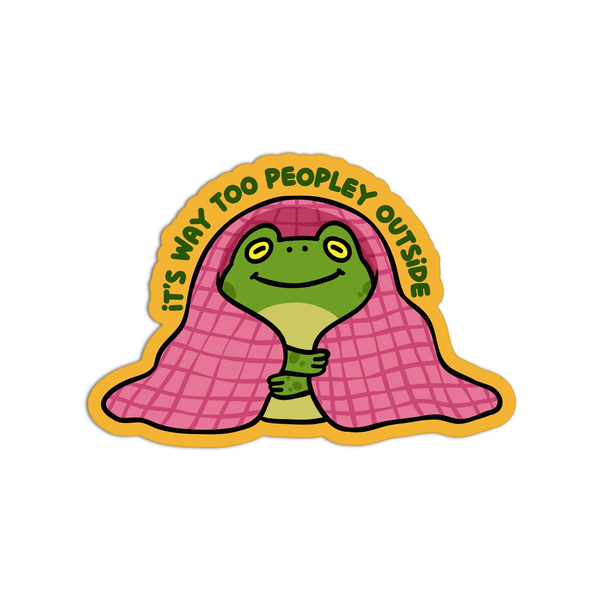 Sticker of a frog under a pink blanket with text 'it's way too peopley outside' on a white background