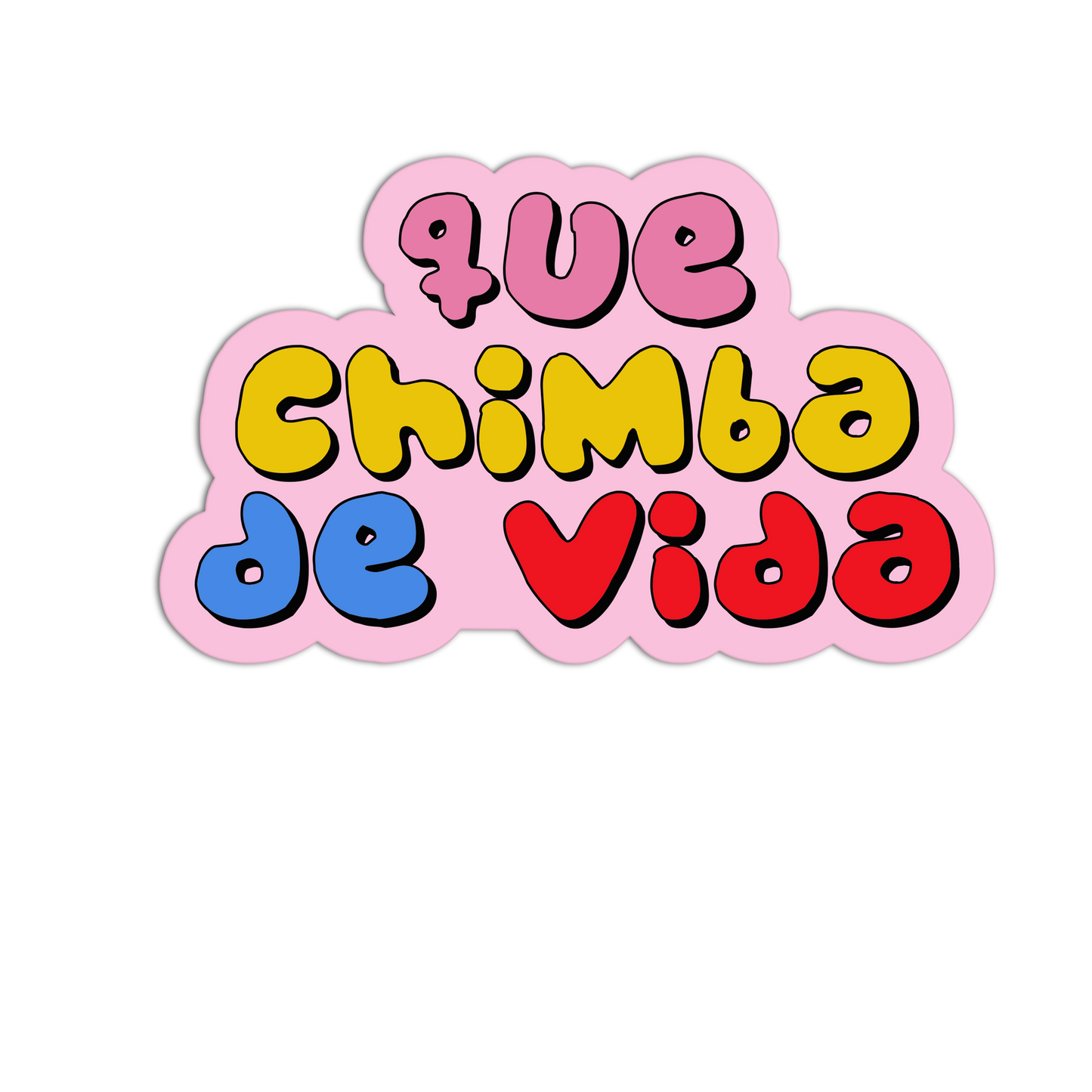 Colorful text 'Que Chimba de Vida' on a pink background