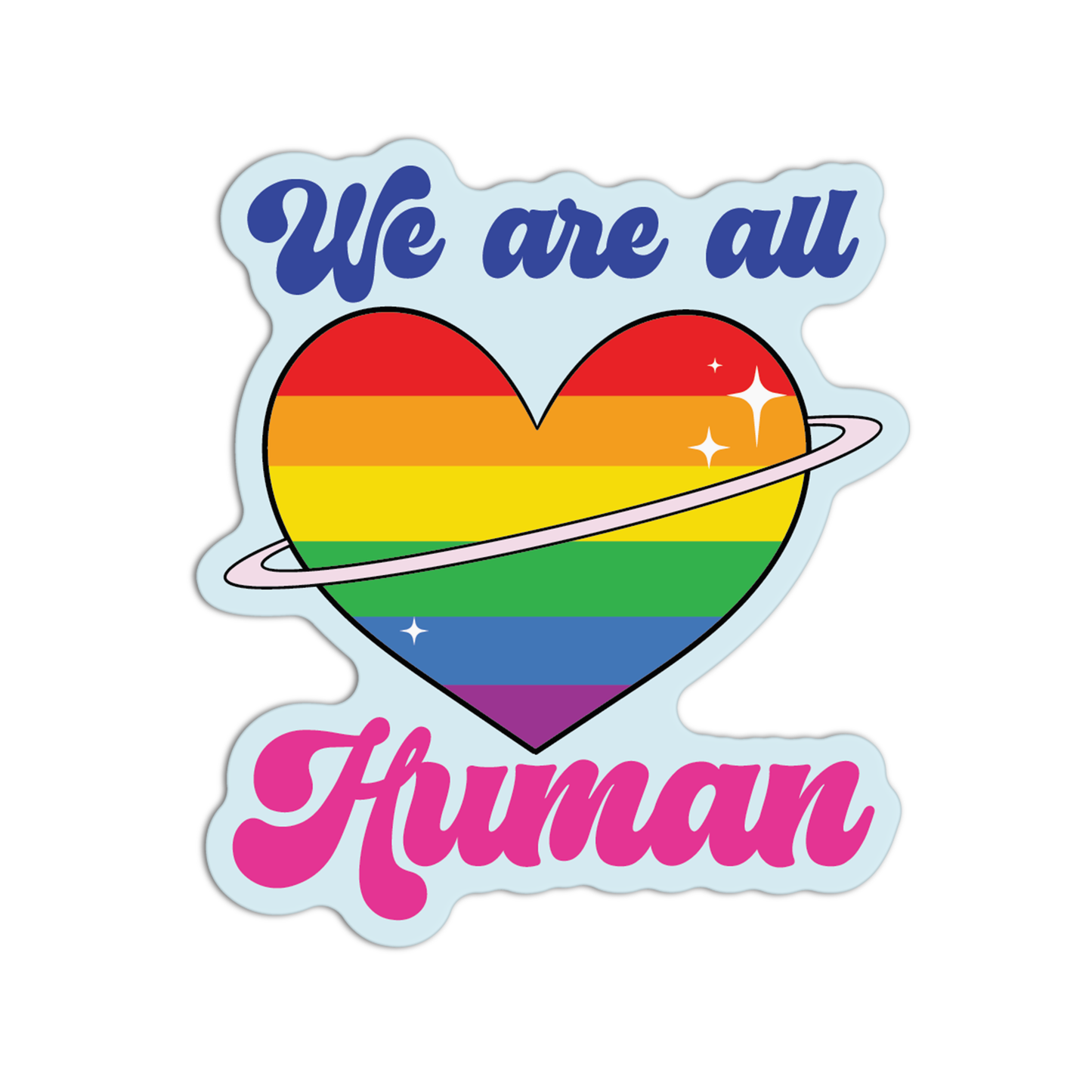 We Are All Human LGBT Sticker