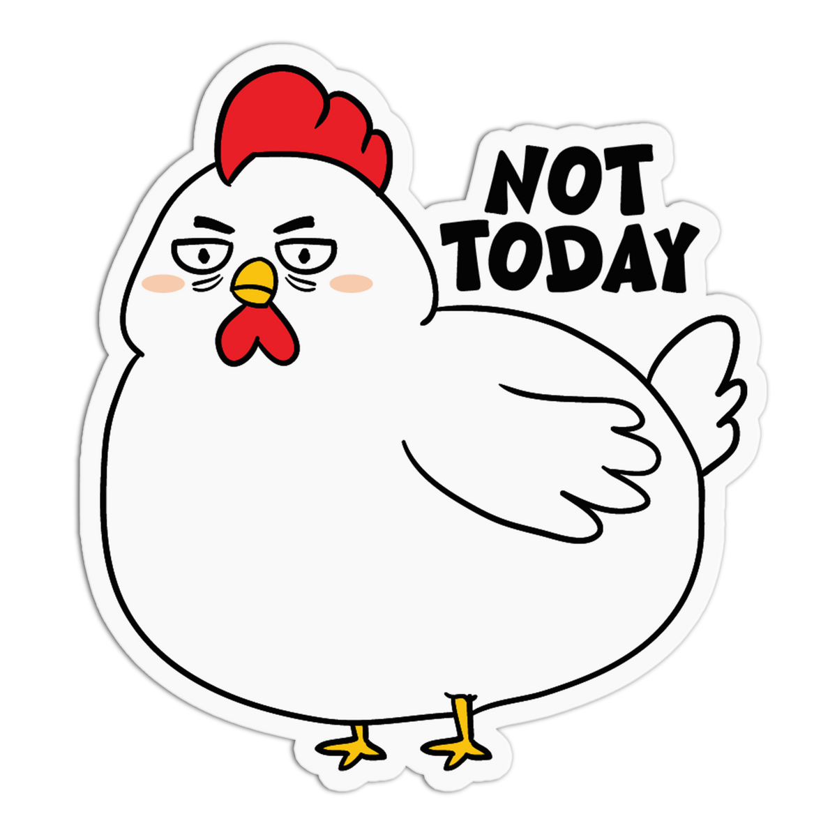 Not Today Mad Chicken Sticker