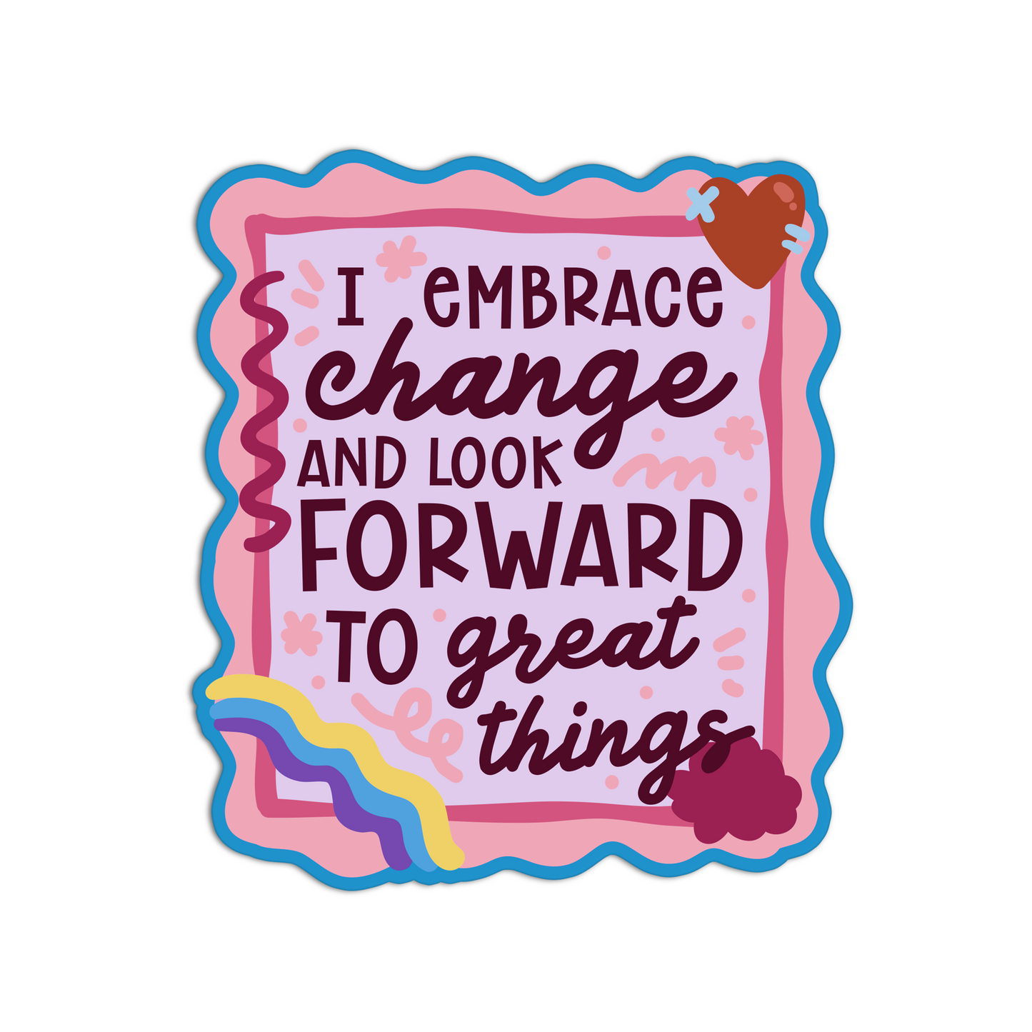 I embrance change and look forward to great things Affirmation Stickers