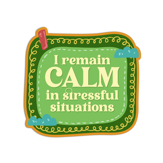I remain calm in stressful situations Affirmation Stickers