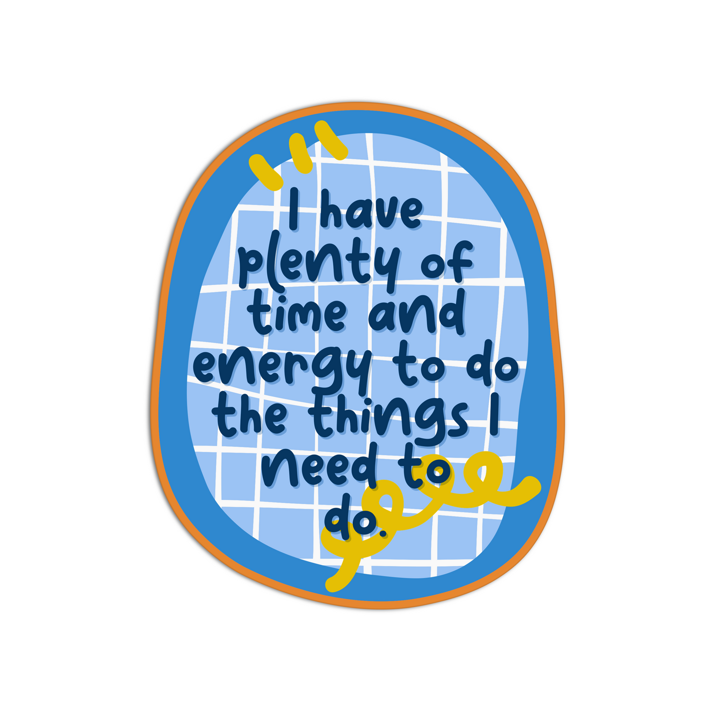 I have plenty of time and energy to do the things I need to do Affirmation Stickers
