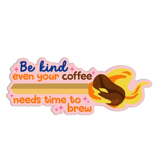 Be Kind Even Your Coffee Match Sticks Stickers