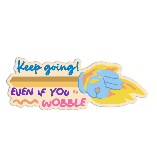 Keep Going! Even If You Wobble Match Sticks Stickers