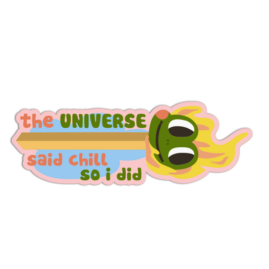 The Universe Said Chill So I Did Match Sticks Stickers