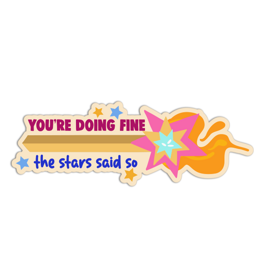 You're Doing Fine The Stars Said So Match Sticks Stickers