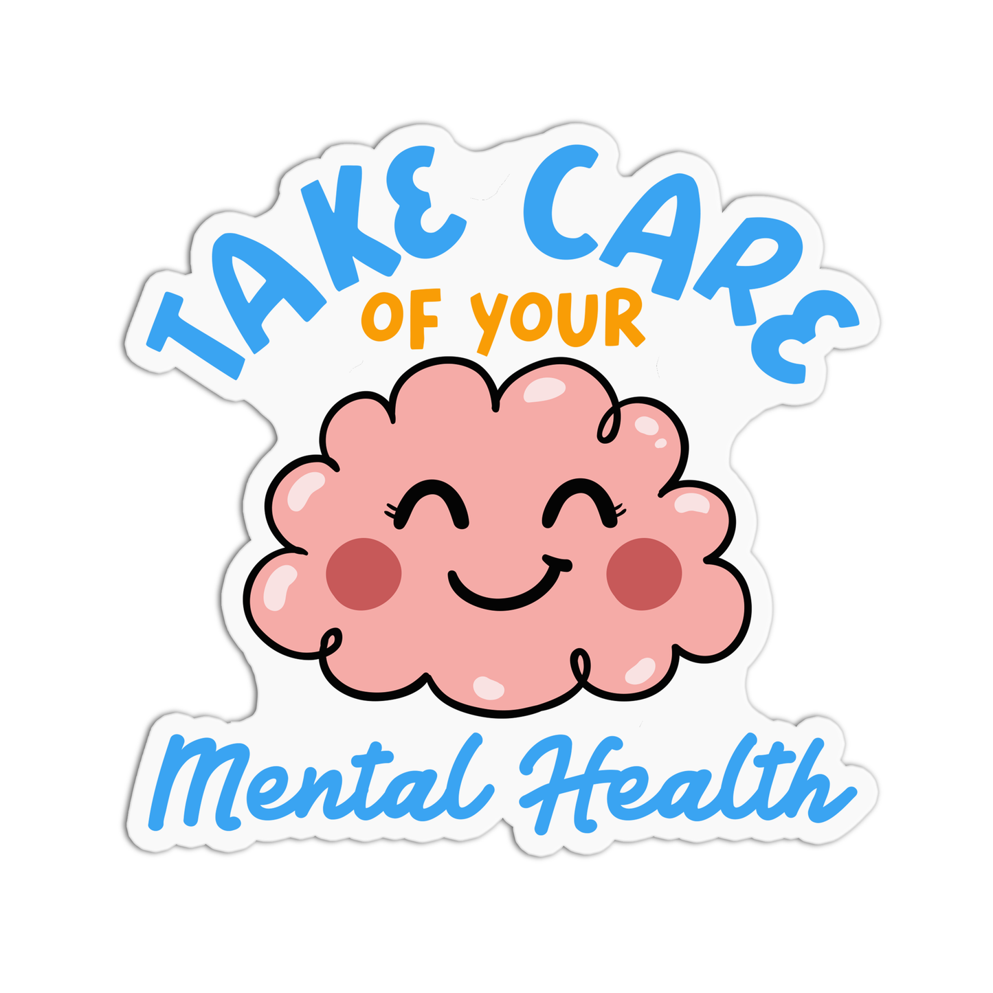 Take Care Of Your Mental Health Sticker