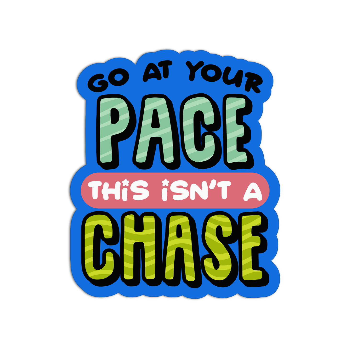Go At Your Pace This Isn't A Chase Mental Health Sticker
