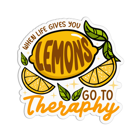 When Life Gives You Lemons Go To Theraphy  Sticker