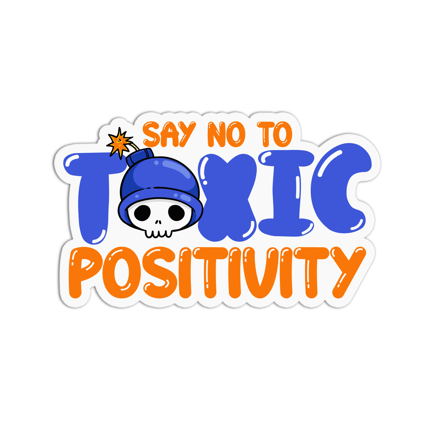 Say No To Toxic Positivity Sticker