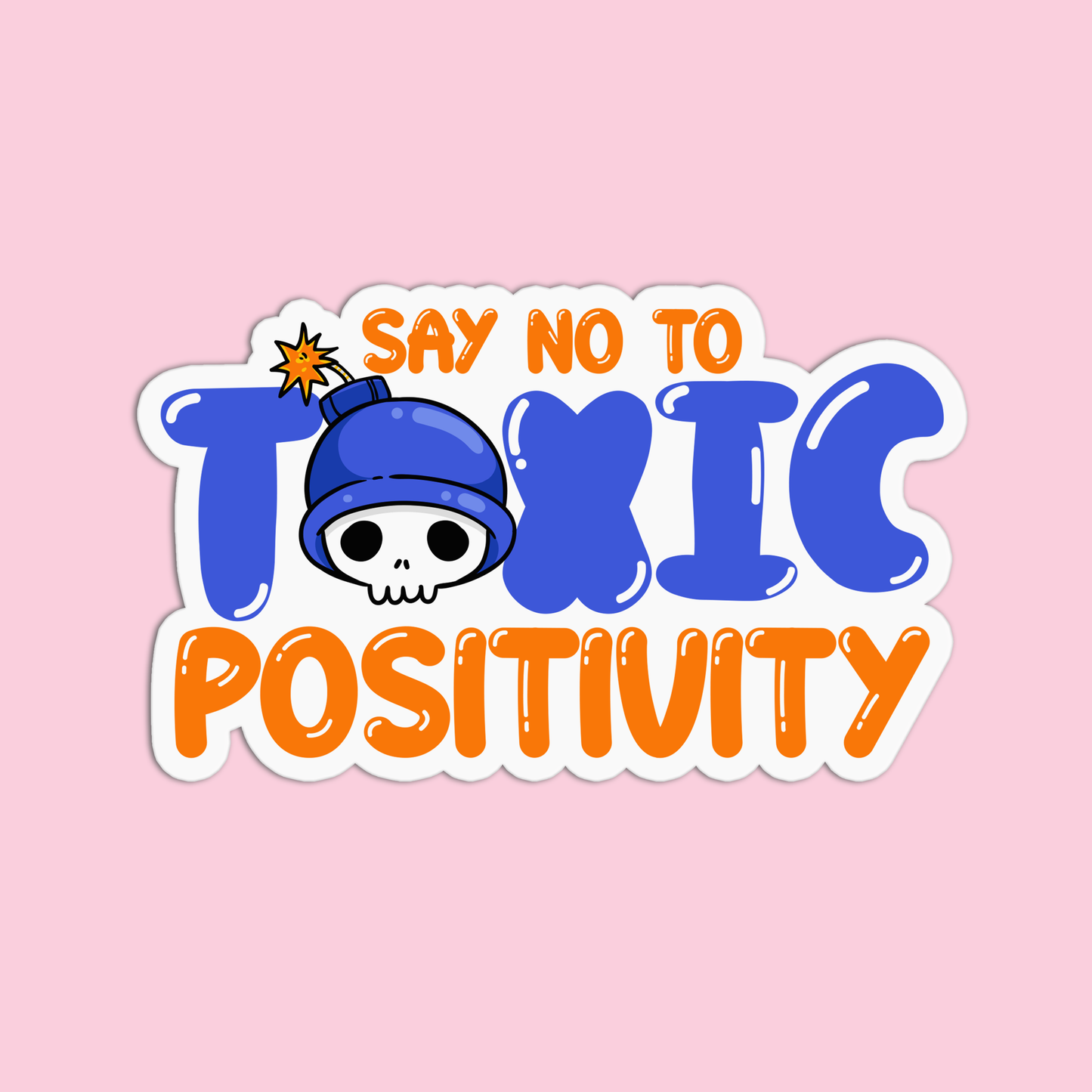 Say No To Toxic Positivity Sticker