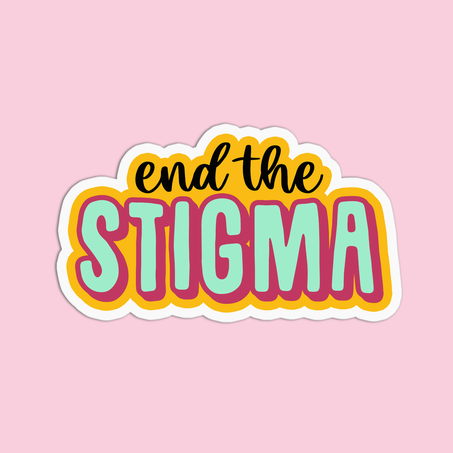 End The Stigma Sticker
