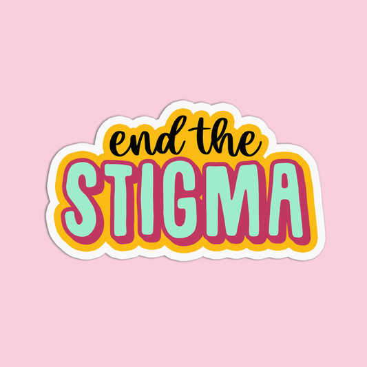 End The Stigma Sticker