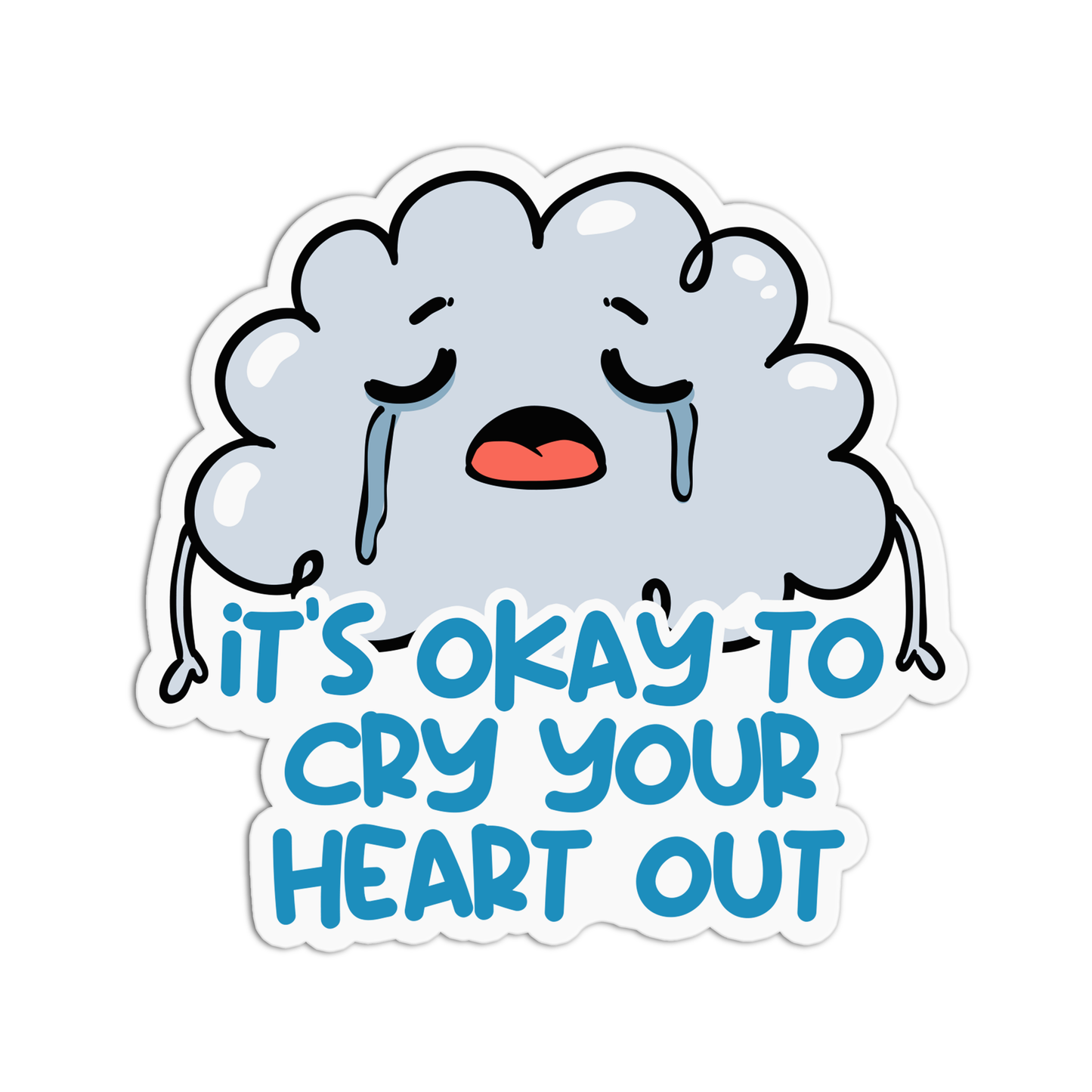 It's Okay To Cry Your Heart Out Sticker