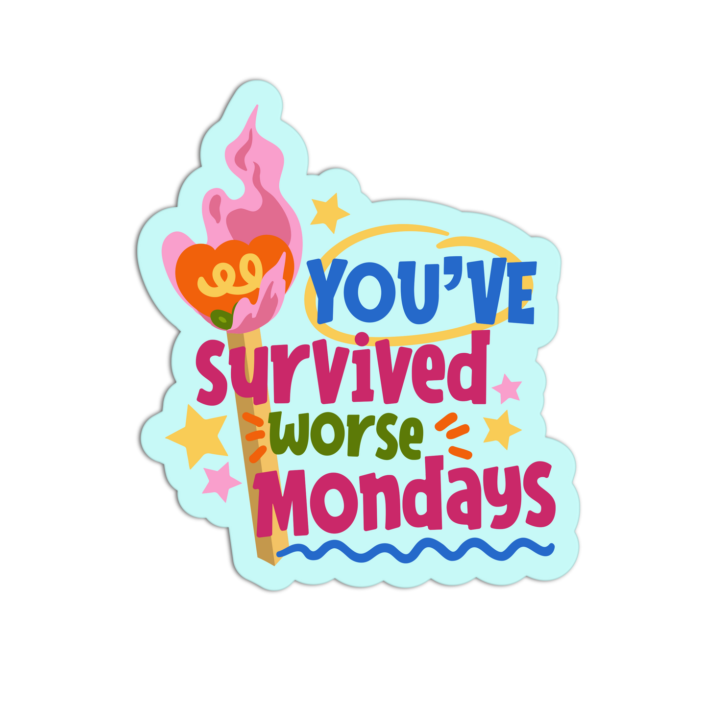 You've Survived Worse Mondays Motivational Sticker