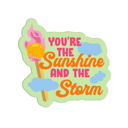 You're The Sunshine And The Storm Motivational Sticker