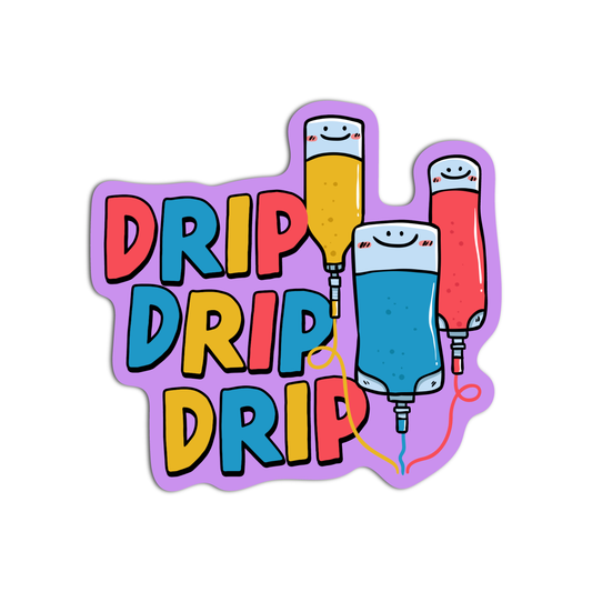 Drip Drip Drip Nurse Sticker