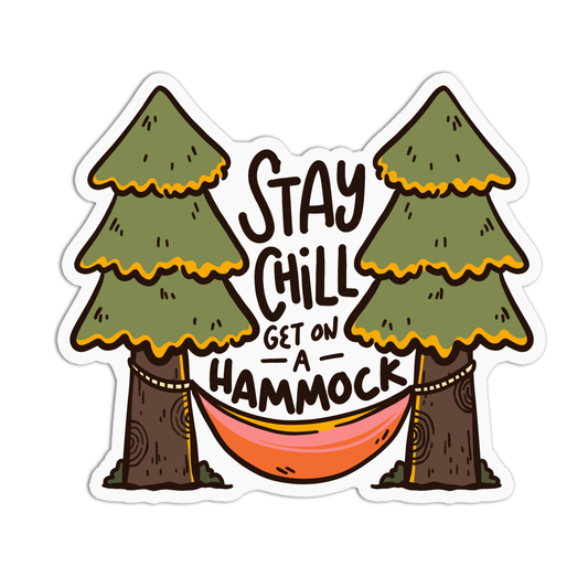 A sticker with a forest background and the text 'Stay chill GET ON A HAMMOCK' in a whimsical font.