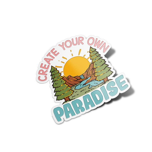 Create your own paradise Nature Sticker