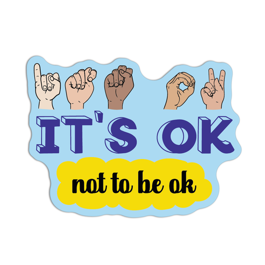 It's Ok Not To Be Ok New Asl Sticker