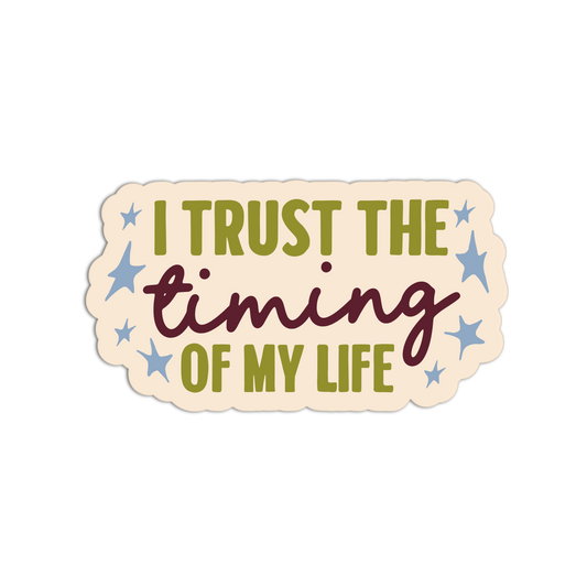Trust Timing - New Manifesting Affirmation Sticker