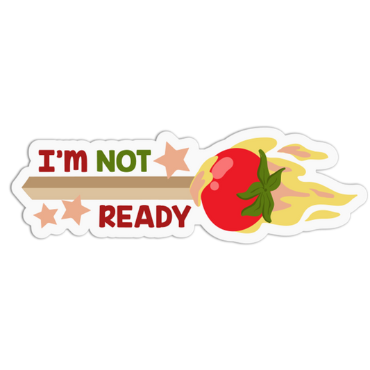 "I'm Not Ready" Tomato Matchstick Sticker