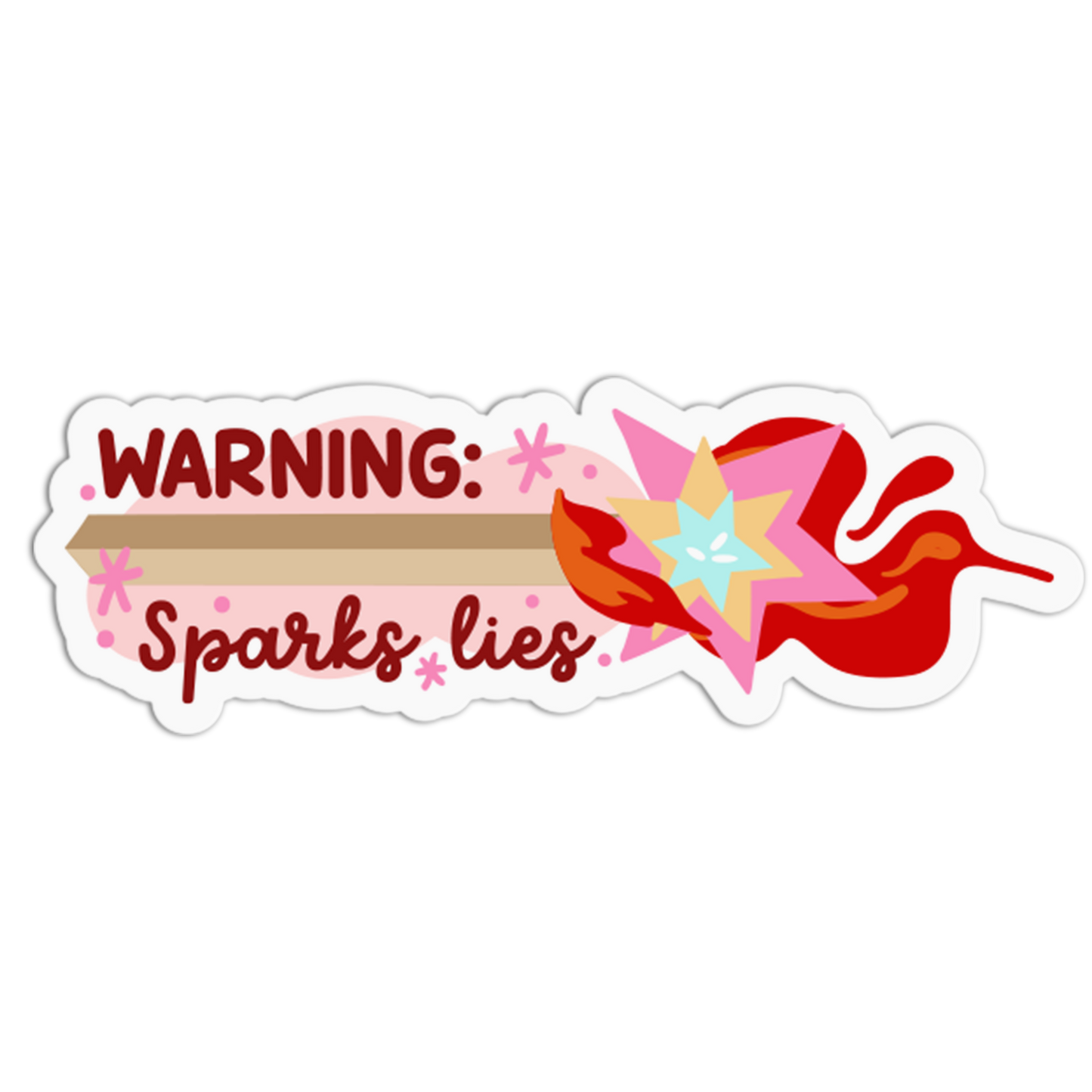 "Warning: Sparks Lies" Matchstick Sticker