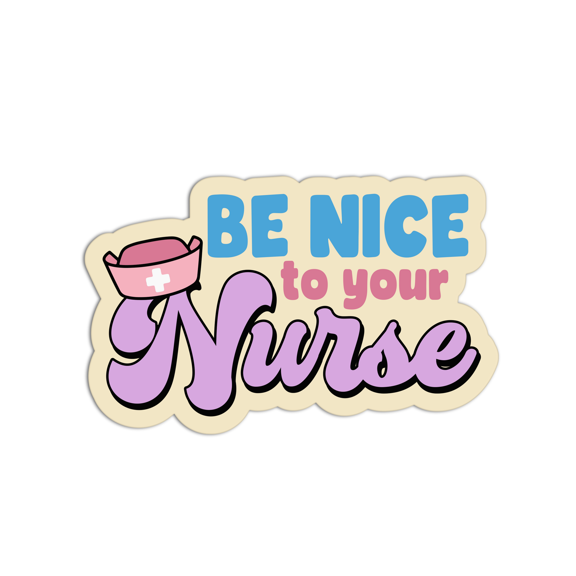 Sticker with 'Be nice to your nurse' text and a nurse's hat icon on a white background