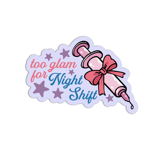 Glam Night Shift Syringe Nurse Sticker