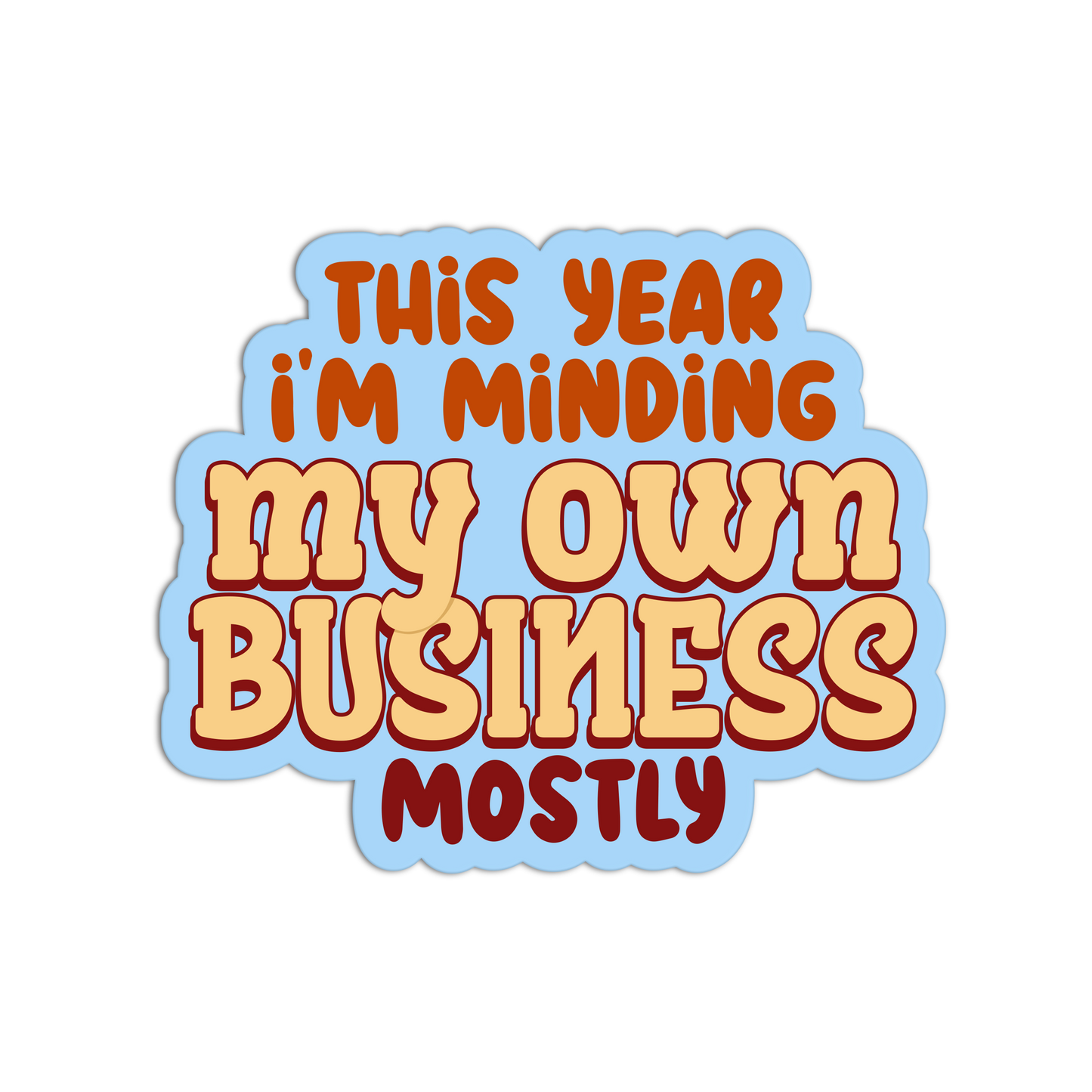 I'm Minding My Own Business New Resolution Stickers