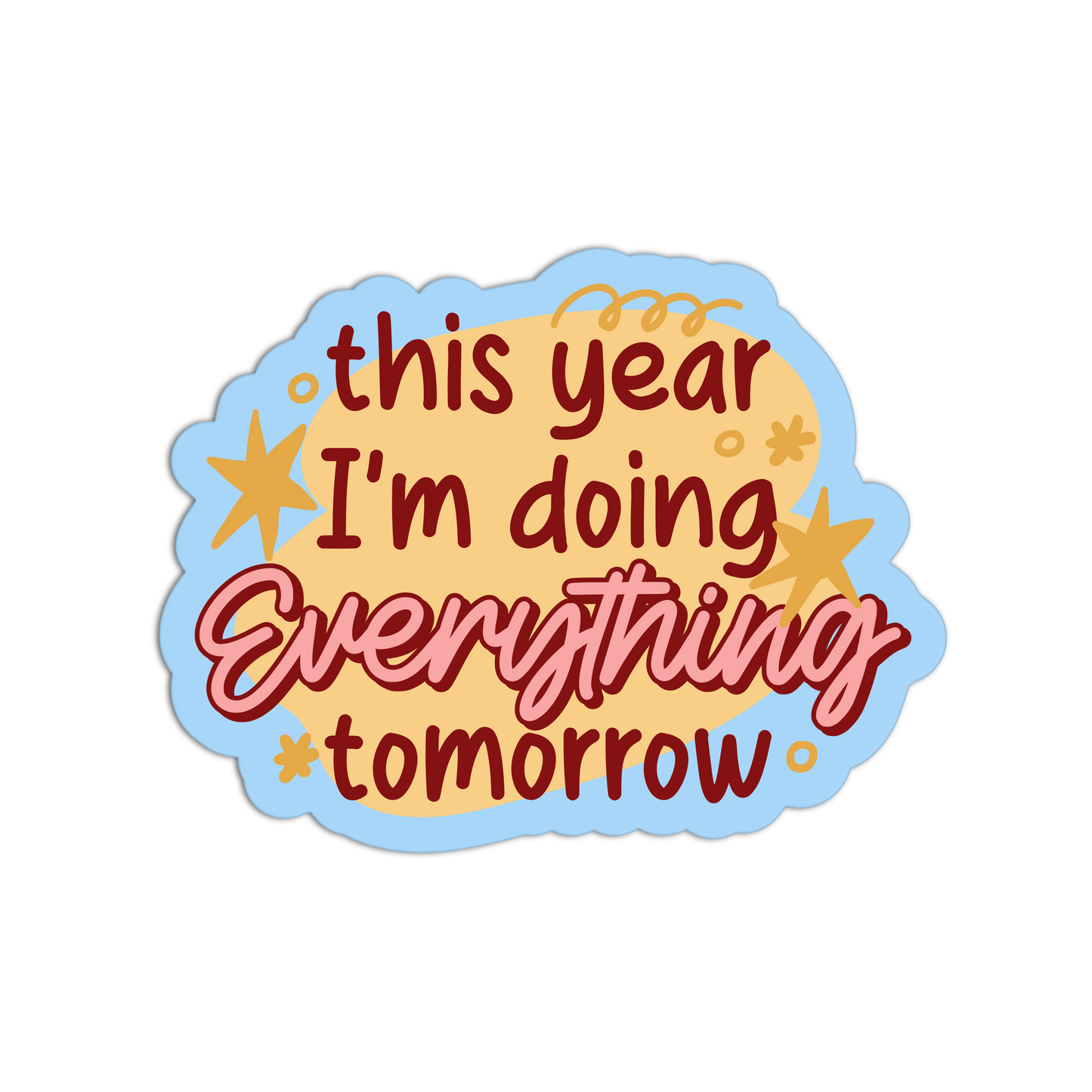 This Year I'm Doing Everything Tomorrow New Resolution Stickers