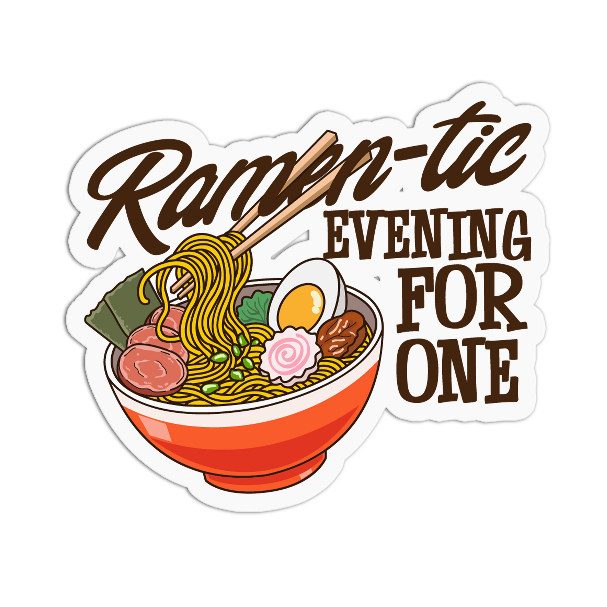 Sticker design of a bowl of ramen with text 'Ramen-tic Evening For One' on a white background.