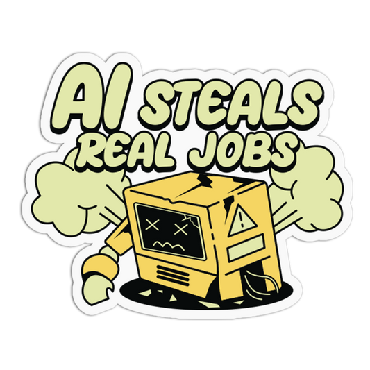 Steals Jobs - No To AI Sticker