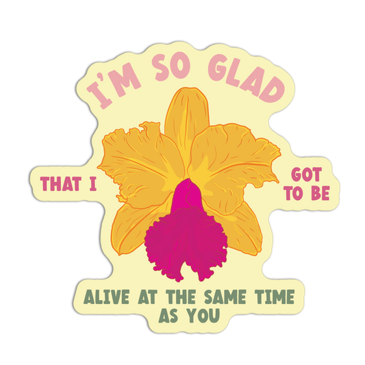 Glad You're Here Orchids Stickers