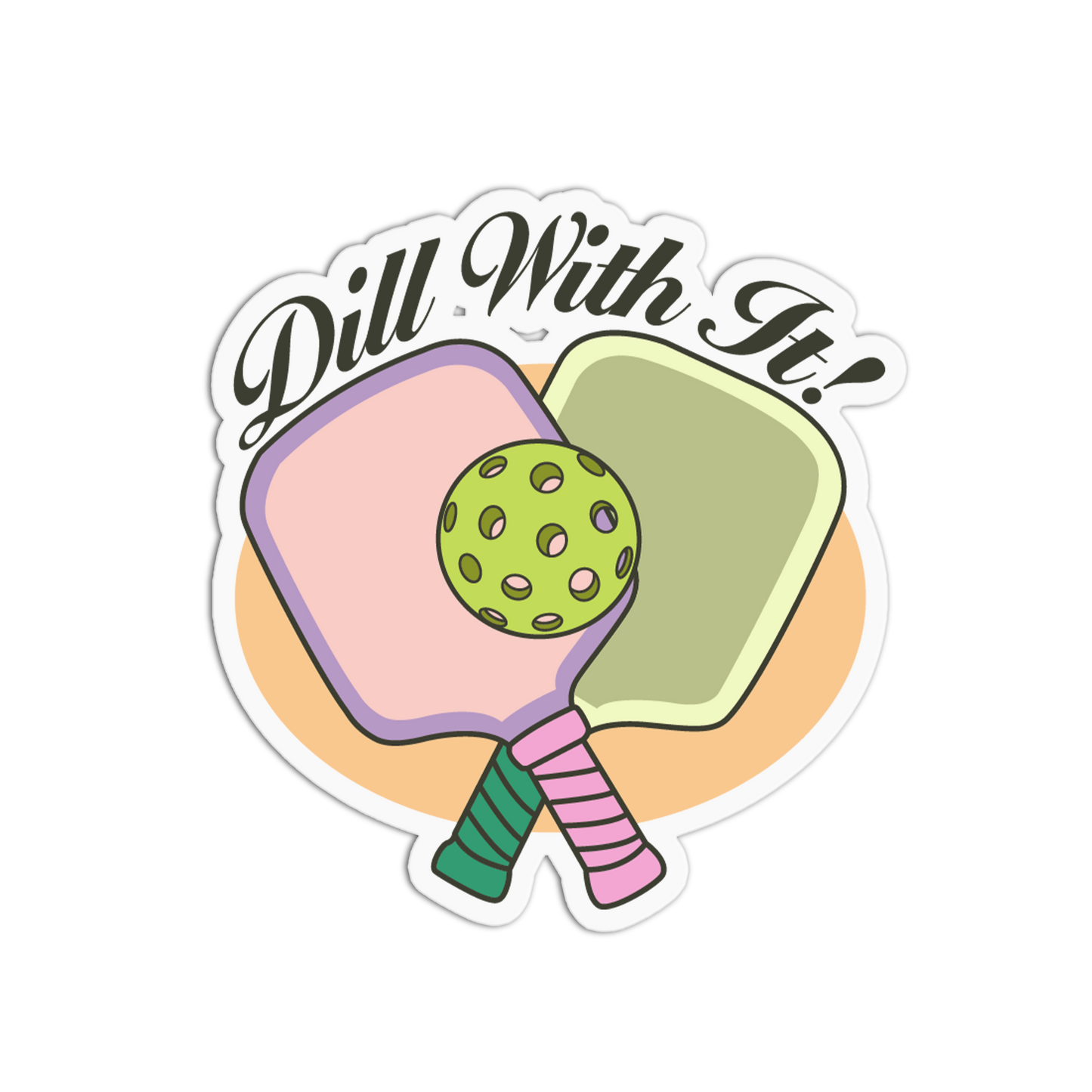 Sticker with pickleball paddle and ball design and 'Dill With It!' text on a white background