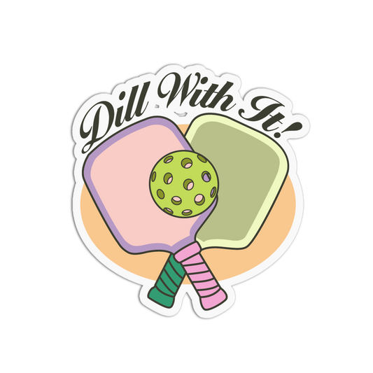 Sticker with pickleball paddle and ball design and 'Dill With It!' text on a white background
