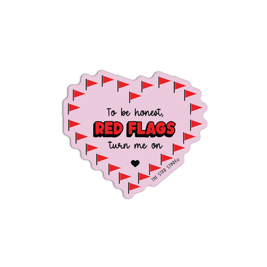 To Be Red Flags Turn Me On Red Flag Sticker