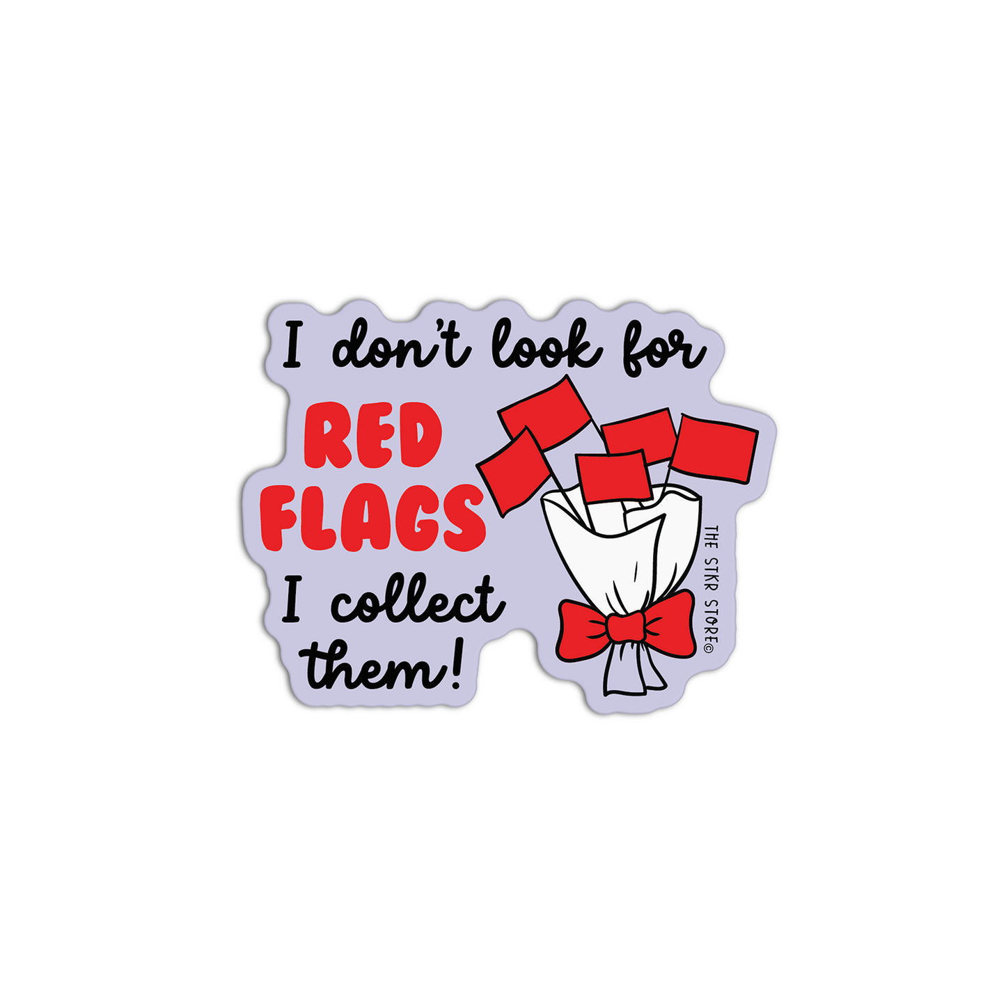 I Don't Look For Red Flag I Collect Them Red Flag Sticker