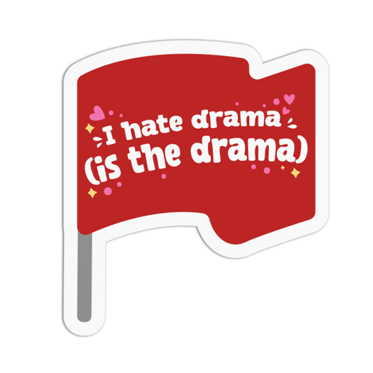 I Hate Drama - Red Flag Sticker