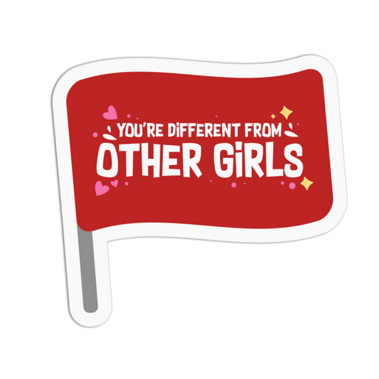 You're Different From Other Girls - Red Flag Sticker
