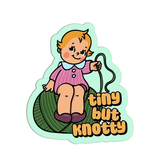 Sticker of a child in a pink outfit sitting on a green vine with 'tiny but knotty' text.