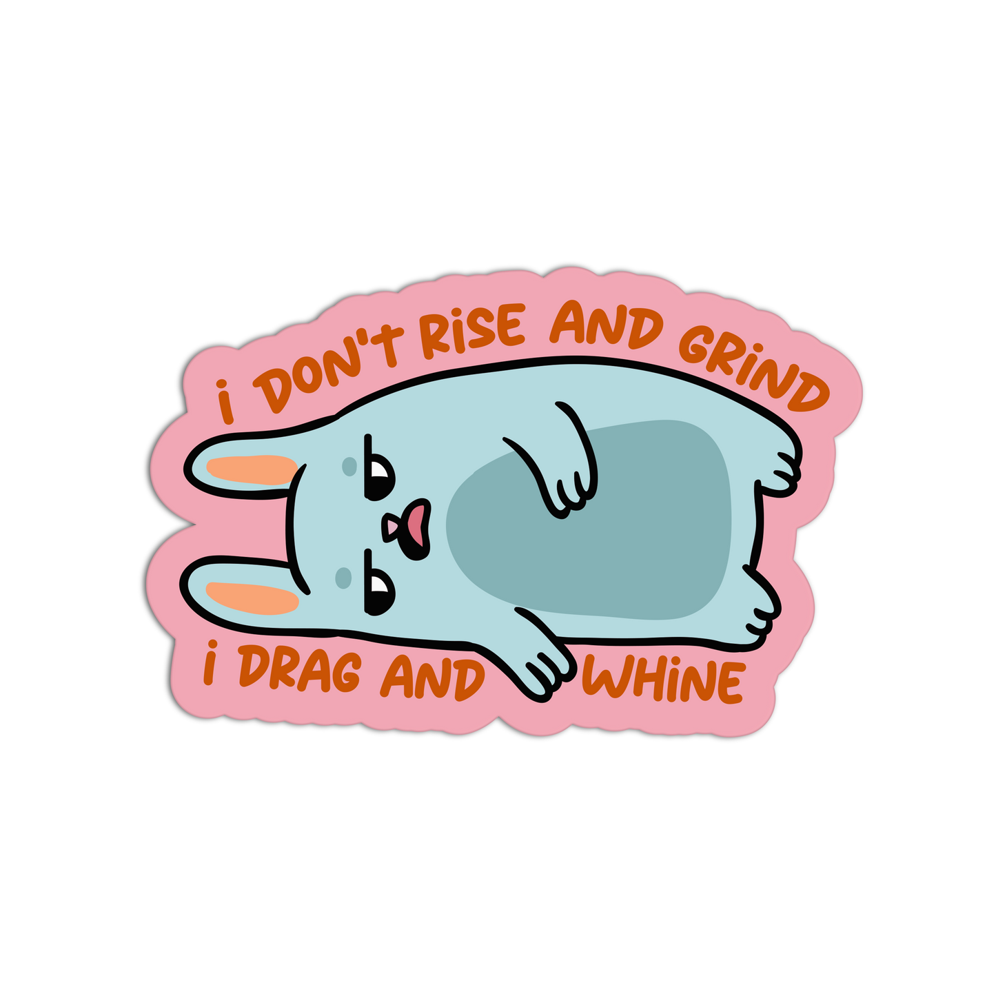 I Don't Rise And Grind Sarcastic Office Sticker