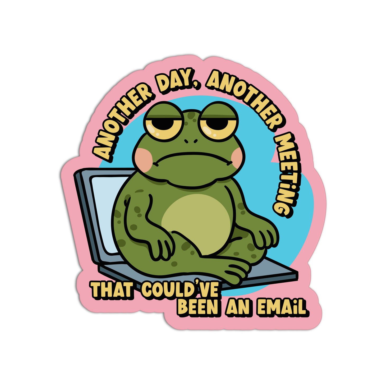 Another Day, Another Meeting Sarcastic Office Sticker